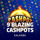 9 Blazing Cashpots